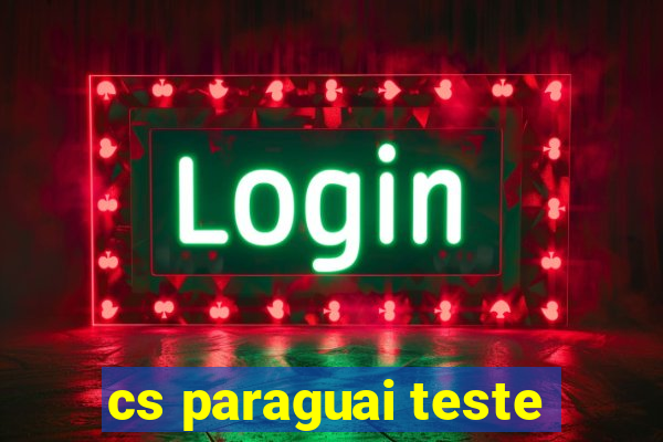 cs paraguai teste